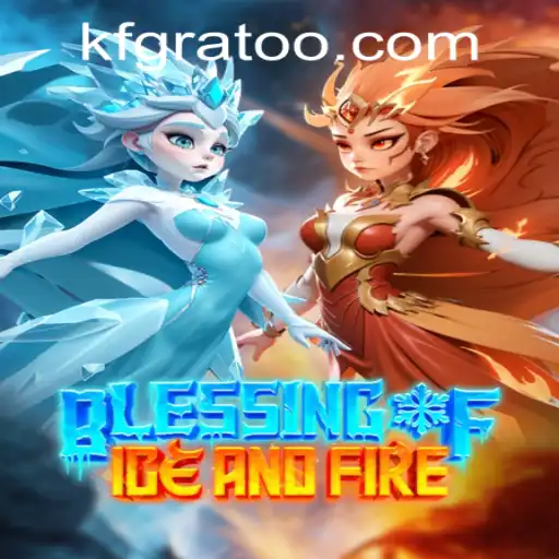 Blessing of Ice and Fire: A New Adventure in the Gaming World